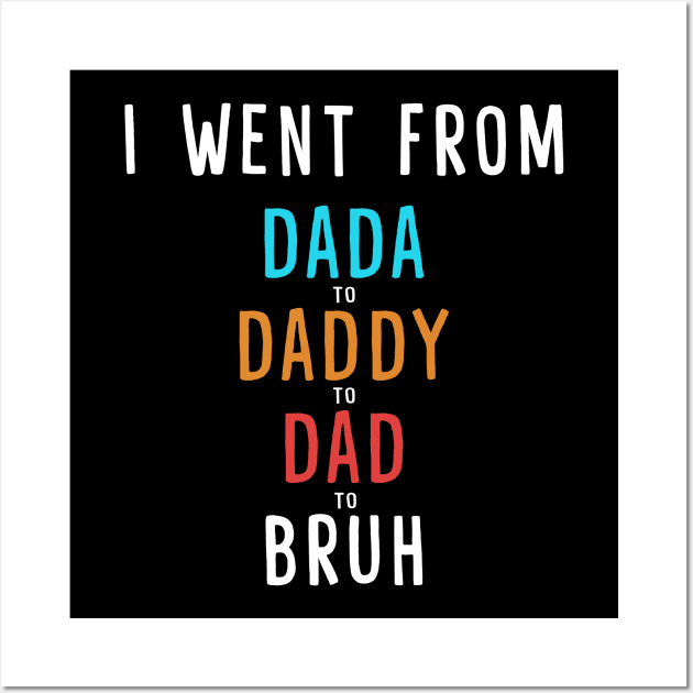 Dada Daddy Dad Bruh Funny Dad Fathers Day Wall Art by UniqueBoutiqueTheArt